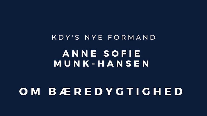 KDY's nye formand Anne Sofie Munk Hansen om BÆREDYGTIGHED
